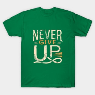 Never Give Up motivational words T-Shirt